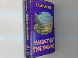 NIEMEYER, E.C. - Valley of the Wanko - (Hardcover in Wrapper)