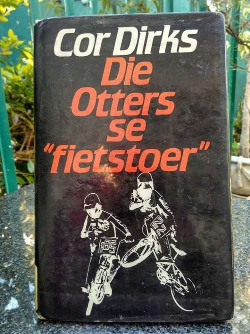 DIRKS, Cor - Die Otters se Fietstoer - 1ste uitgawe se 1st druk 1985 - (Hardeband in Stofomslag)