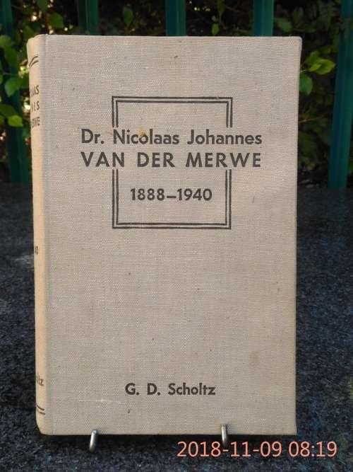 SCHOLTZ, G.D. - Dr. Nicolaas Johannes van der Merwe 1888-1940 - (Hardeband)