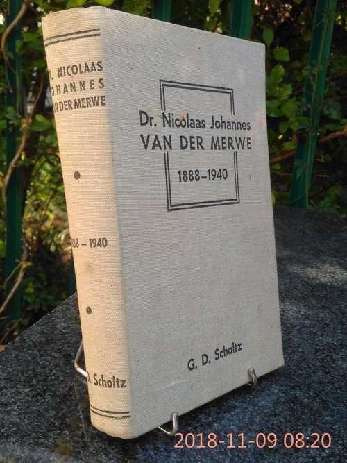 SCHOLTZ, G.D. - Dr. Nicolaas Johannes van der Merwe 1888-1940 - (Hardeband)