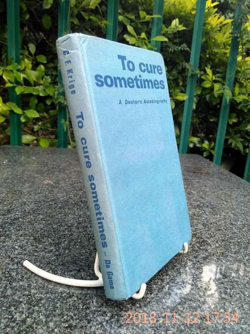 KRIGE, C.F. - To Cure Sometimes : A Doctor`s Autobiography - (Hardcover)