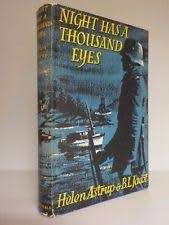 ASTRUP, Helen & JACOT, B.L.- Night has a Thousand Eyes - (Hardcover in Wrapper about World War II)