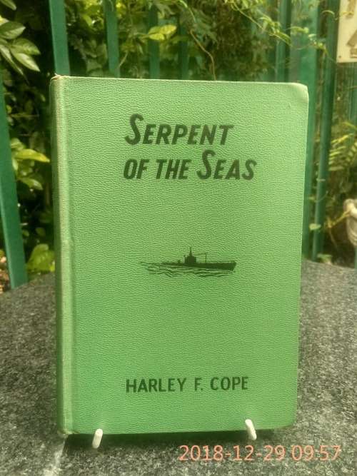 Cope, Harley F. - Serpent of the Sea: The Submarine - Hardcover by a Commander of the U.S. Navy