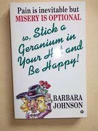 JOHNSON, Barbara - So, Stick a Geranium in your Hat and be Happy ! - (Paperback) *