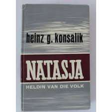KONSALIK, Heinz G. - Natasja - (Mooi Hardeband in Stofomslag)