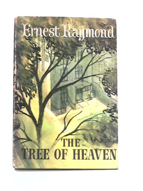 RAYMOND, Ernest - The Tree of Heaven - (Hardcover with Wrapper)