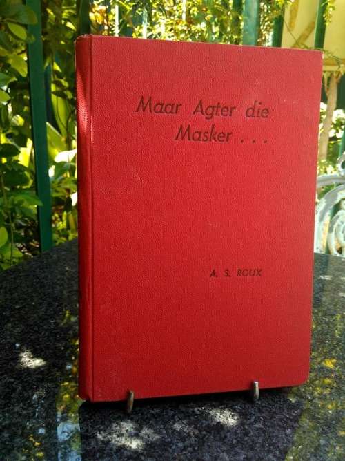 ROUX, A.S. - Maar, Agter die Masker - (Hardeband in Stofomslag)