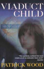 WOOD, Patrick - Viaduct Child - (Excellent Paperback)
