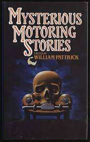 PATTRICK, William (Editor) - Mysterious Motoring Stories - (Hardcover in Wrapper) *