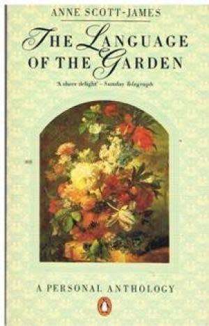 SCOTT-JAMES, Anne  Lady Lancaster - The Language of the Garden : A Personal Anthology - (Paperback)