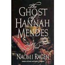 RAGEN, Naomi - The Ghost of Hannah Mendes - (Excellent Larger Paperback)