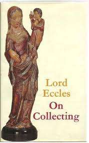 ECCLES, Lord - On Collecting - (1st Ed. Hardcover in Wrapper)