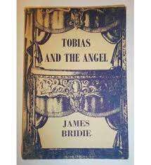 BRIDIE, James - Tobias and the Angel - [A Play / Drama] - (Paperback)