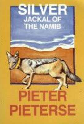 PIETERSE, Pieter - Silver : Jackal of the Namib - (Paperback)