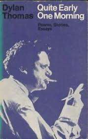 THOMAS, Dylan - Quite Early One Morning - (Paperback)