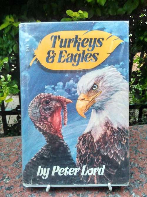 LORD, Peter - Turkeys and Eagles - (Hardcover in Wrapper)