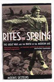 EKSTEINS, Modris - Rites of Spring : The Great War and the Birth of the Modern Age - (Paperback)