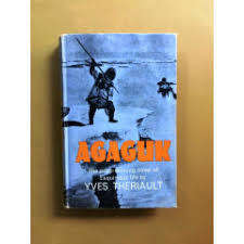 THERIAULT, Yves - Agaguk - (Hardcover in Wrapper)