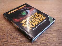 Fairley, J. & Welfare, S. - Arthur C Clarke`s World of Strange Powers - (Hardcover in Wrapper)