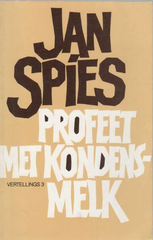 SPIES, Jan - Profeet met Kondensmelk : Vertellings 3 - (Sagteband)