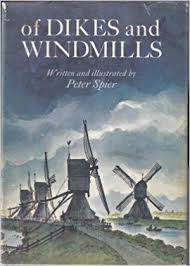 SPIER, Peter - Of Dikes and Windmills - (Hardcover in Wrapper)