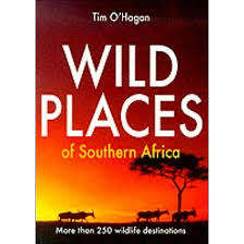 O`HAGAN, Tim - Wild Places of Southern Africa - (Excellent 1999 Edition Paperback)