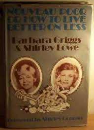 GRIGGS, Barbara & LOWE, S. - Nouveau Poor or How To Live Better on Less - (Hardcover in Wrapper)