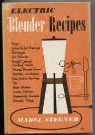 STEGNER, Mabel - Electric Blender Recipes - (Hardcover in very tatty Wrapper)
