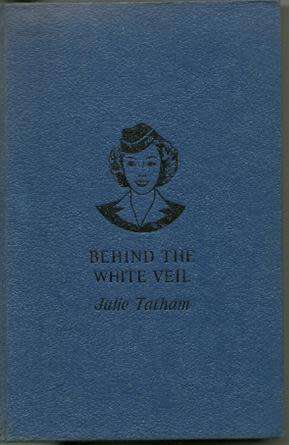 TATHAM, Julie - Behind the White Veil - [Vicki Barr Flight Stewardess # 6] - (Hardcover)