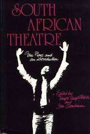 HAUPTFLEISCH, T. & STEADMAN, I. - [Editors] - South African Theatre : Four plays & an Introduction