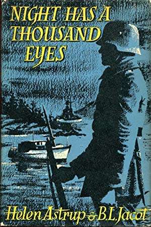 ASTRUP, Helen & JACOT, B.L.- Night has a Thousand Eyes - (Hardcover in Wrapper about World War II)