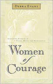 EVANS, Debra- Women of Courage: Inspiring Stories of Faith, Hope, & Enduranc - (Excellent Paperback)