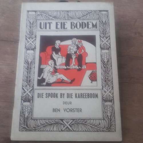 AAA - VOSTER, Ben - Die Spook by die Kareeboom - [Uit eie Bodem Reeks, J.L.van Schaik - (Sagteband)