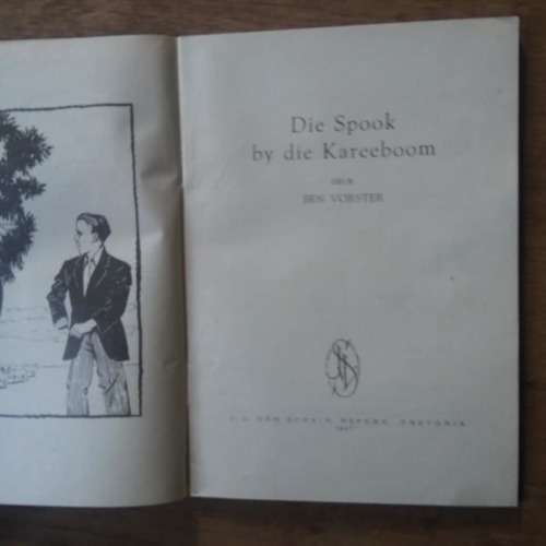AAA - VOSTER, Ben - Die Spook by die Kareeboom - [Uit eie Bodem Reeks, J.L.van Schaik - (Sagteband)