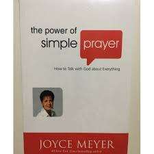 MEYER, Joyce- The Power of Simple Prayer- How to Talk with God about Everything -(Hardcover in Wrap)