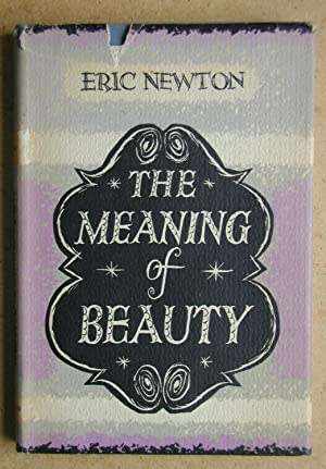 NEWTON, Eric - The Meaning of Beauty - (Hardcover in Wrapper)