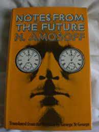 AMOSOFF, Nikolai - Notes From The Future - (Hardcover in Wrapper)