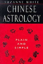 WHITE, Suzanne - Chinese Astrology Plain and Simple - (Good Paperback)