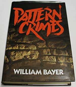 BAYER, William - Pattern Crimes - (Hardcover in Wrapper)