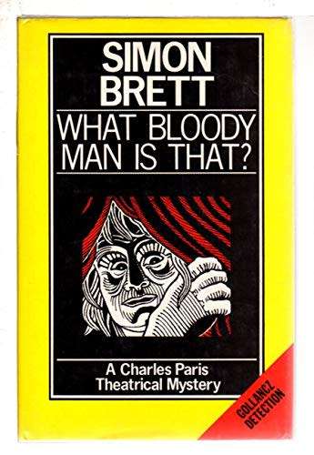 BRETT, Simon - What Bloody Man Is That? - [Charles Paris # 12] - (Hardcover in Wrapper.)