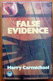 CARMICHAEL, Harry - False Evidence - (1st Edition Hardcover in Wrapper)