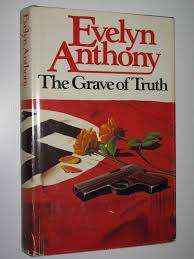 ANTHONY, Evelyn - The Grave of Truth - (Excellent 1st Edition Hardcover in Wrapper)