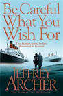 ARCHER, Jeffrey - Be Careful What you Wish For - [The Clifton Chronicles # 4] - (Paperback)