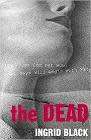 BLACK, Ingrid - The Dead - (Excellent Larger Paperback)