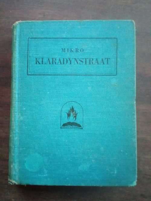 MIKRO  KUHN, C.H. - Klaradynstraat - (Mooi Eerste Uitgawe Hardeband)