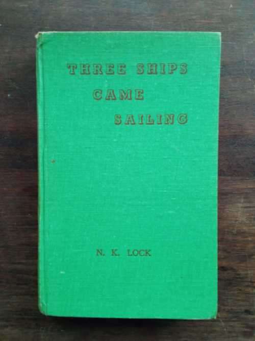 LOCK, N.K. - Three Ships Came Sailing - (Hardcover)