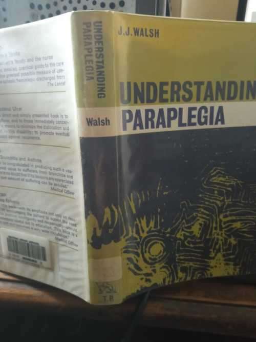 WALSH, J.J. - Understanding Paraplegia - (Hardcover in Wrapper)