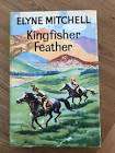 MITCHELL, Elyne - Kingfisher Feather - (Good Hardcover in Wrapper)