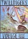 TURNER, Daniel -Twillinger`s Voyage - (Excellent Paperback)