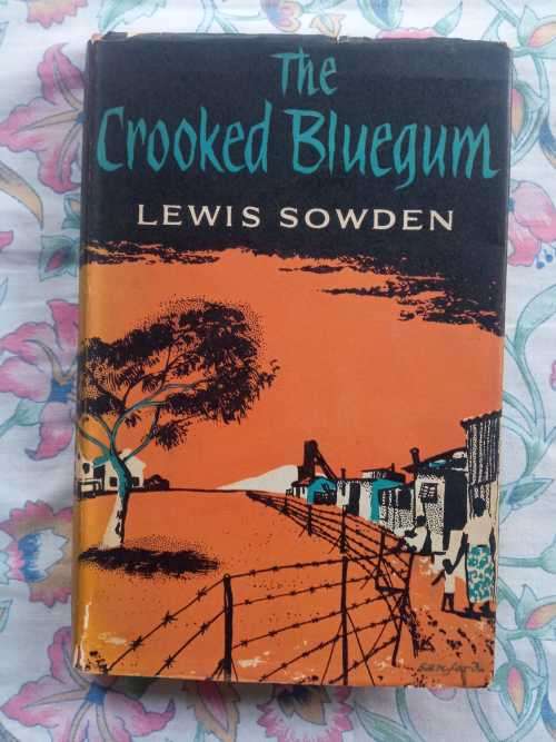 SOWDEN, Lewis - The Crooked Bluegum - (1955 1st Edition Hardcover in Wrapper) *